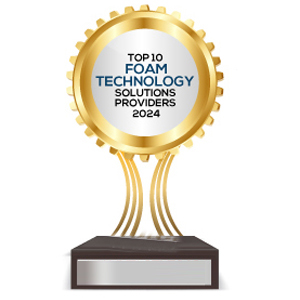 Top 10 Foam Technology Solutions Providers - 2024