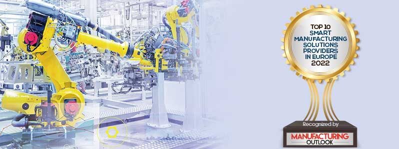 Top 10 Smart Manufacturing Solutions Companies in Europe - 2022