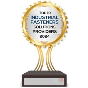 Top 10 Industrial Fasteners Solutions Providers – 2024