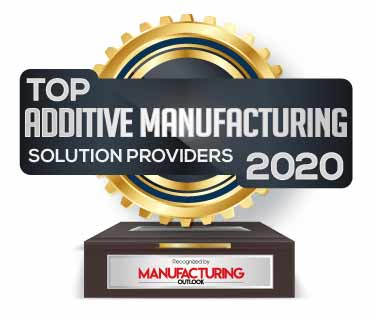 Top 10 Additive Manufacturing Solution Companies - 2020